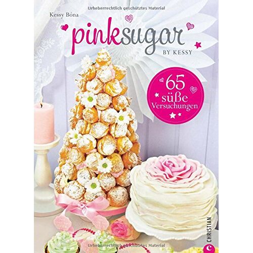 Kessy Bóna – GEBRAUCHT Backbuch Blog Pink Sugar: Einfach süß – 65 süße Versuchungen. Backideen für Angeber, die für jeden Anlass eine Torte parat haben; mit Rezepten für Motivtorten, Cupcakes und Co. – Preis vom 08.01.2024 05:55:10 h