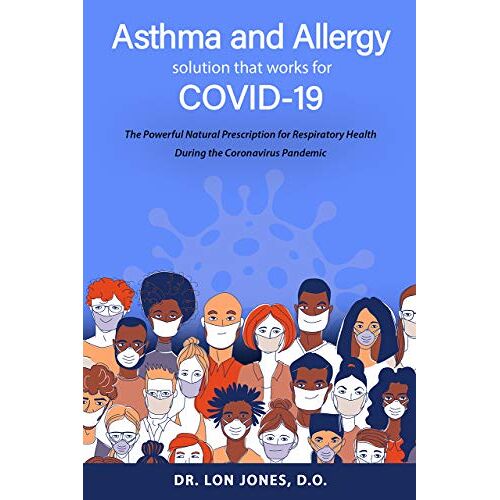 Lon Jones – GEBRAUCHT Asthma and Allergy Solution That Works for Covid-19: The Powerful Natural Prescription for Respiratory Health During the Conronavirus Pandemic: The … Health During the Coronavirus Pandemic – Preis vom 08.01.2024 05:55:10 h