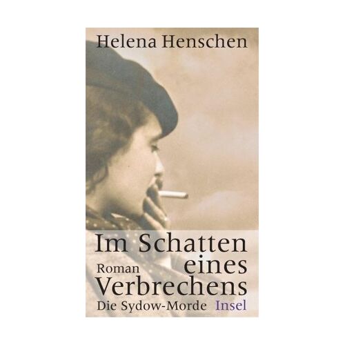 Helena Henschen – GEBRAUCHT Im Schatten eines Verbrechens: Die Sydow-Morde. Roman – Preis vom 08.01.2024 05:55:10 h