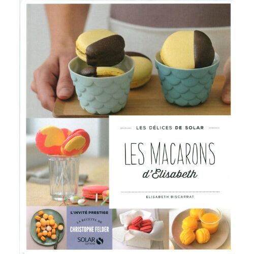 Elisabeth Biscarrat – GEBRAUCHT Les macarons d’Elisabeth – Preis vom 08.01.2024 05:55:10 h