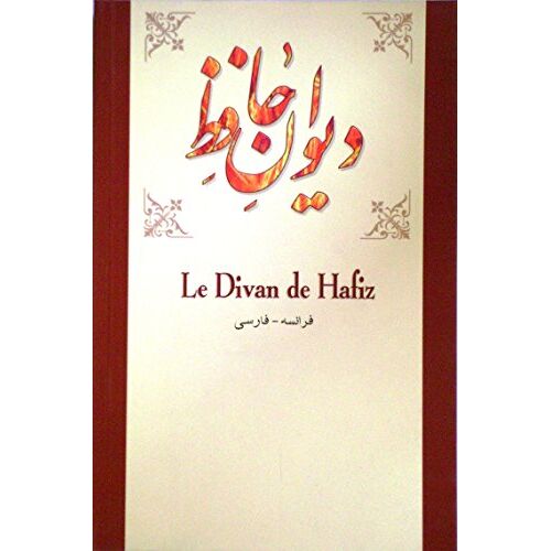 Shamseddin Mohammad Hafiz Shirazi – GEBRAUCHT Le Divan de Hafiz. Divan-e Hafiz. Bi-lingual Edition. Persan – Francais – Preis vom 04.01.2024 05:57:39 h