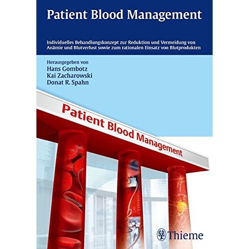 Hans Gombotz – GEBRAUCHT Patient Blood Management: Individuelles Behandlungskonzept zur Reduktion und Vermeidung von Anämie – Preis vom 08.01.2024 05:55:10 h