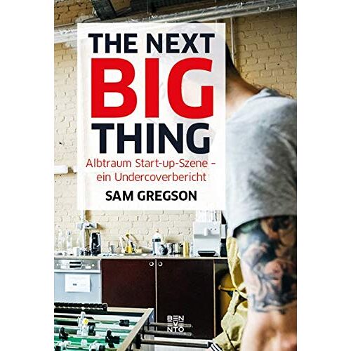 Sam Gregson – GEBRAUCHT The next Big Thing: Albtraum Start-up-Szene – ein Undercoverbericht – Preis vom 08.01.2024 05:55:10 h