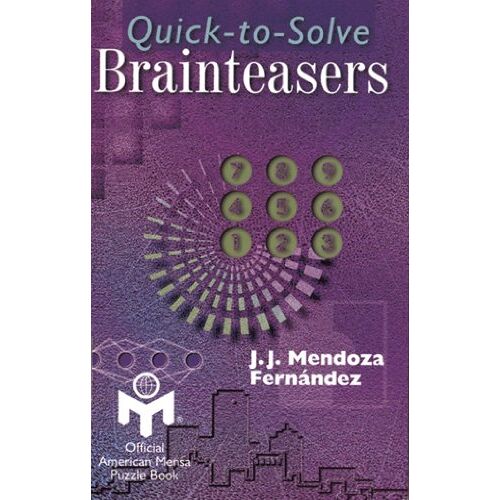 Fernandez, Juan J. De Lucio - GEBRAUCHT Quick-To-Solve Brainteasers: Official American Mensa Puzzle Book - Preis vom 01.09.2022 04:24:14 h