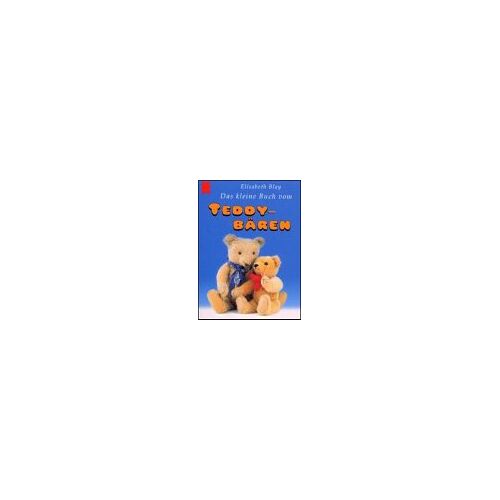 Elisabeth Blay - GEBRAUCHT Das kleine Buch vom Teddybären. - Preis vom 24.11.2022 06:06:54 h