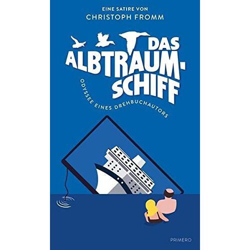 Christoph Fromm – GEBRAUCHT Das Albtraumschiff: Odyssee eines Drehbuchautors. Eine Satire – Preis vom 08.01.2024 05:55:10 h