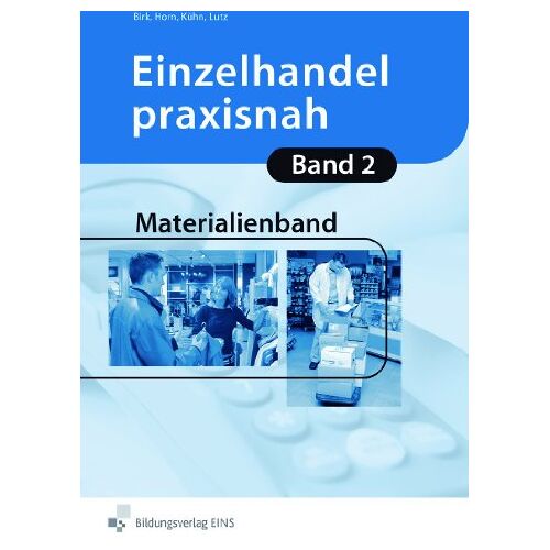 GEBRAUCHT Einzelhandel praxisnah 2. Arbeitsbuch (Einzelhandel praxisnah / Arbeitsbuch Schwerpunkt Einzelhandel - 2. Jahr) - Preis vom 28.03.2024 06:04:05 h