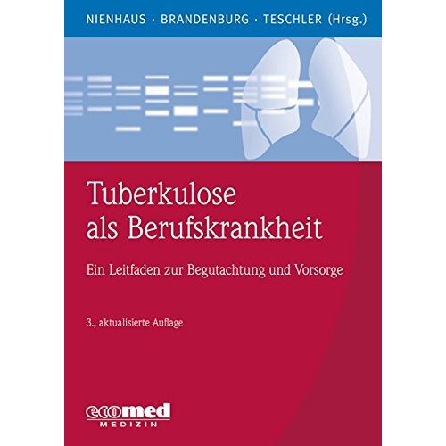 Albert Nienhaus – GEBRAUCHT Tuberkulose als Berufskrankheit: Ein Leitfaden zur Begutachtung und Vorsorge – Preis vom 08.01.2024 05:55:10 h