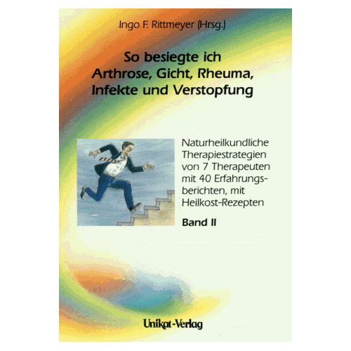 Ingo F. Rittmeryer – GEBRAUCHT So besiegte ich Arthrose, Gicht, Rheuma, Infekte und Verstopfung. Band II. Naturheilkundliche Therapieanleitungen von 7 Therapeuten mit 40 Berichten über Heilerfahrungen und mit Heilkost-Rezepten – Preis vom 08.01.2024 05:55