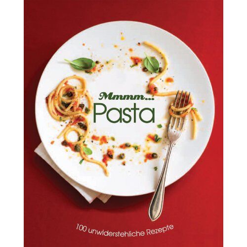 GEBRAUCHT Mmhh... Pasta: 100 unwiderstehliche Rezepte - Preis vom 28.03.2024 06:04:05 h