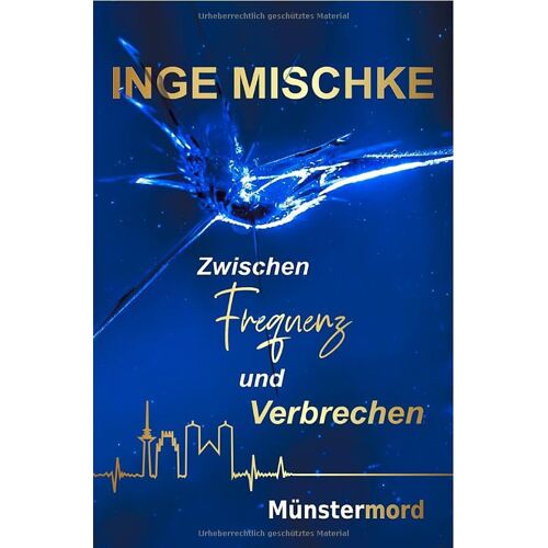 Inge Mischke – GEBRAUCHT Münstermord / Zwischen Frequenz und Verbrechen: DE – Preis vom 08.01.2024 05:55:10 h