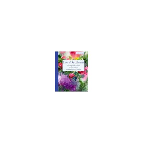 Jule Reiner – GEBRAUCHT Lavendel, Rose, Rosmarin. Ein Tagebuch mit 52 Phantasien für Balkon und Garten – Preis vom 04.01.2024 05:57:39 h