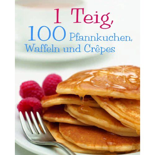 Christine France – GEBRAUCHT 1 Teig, 100 Waffeln, Pfannkuchen und Crepes – Preis vom 08.01.2024 05:55:10 h