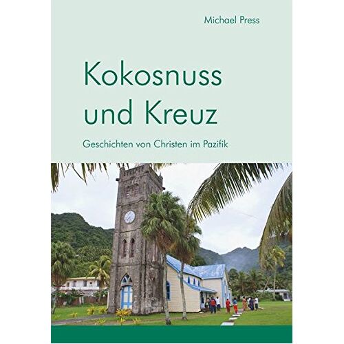 – GEBRAUCHT Kokosnuss und Kreuz: Geschichten von Christen im Pazifik – Preis vom 05.01.2024 05:50:28 h