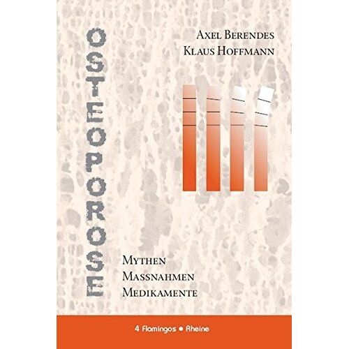 Axel Berendes – GEBRAUCHT Osteoporose. Mythen., Maßnahmen, Medikamente – Preis vom 08.01.2024 05:55:10 h
