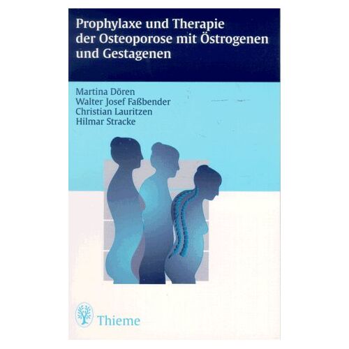 Martina Dören – GEBRAUCHT Prophylaxe und Therapie der Osteoporose mit Östrogenen und Gestagenen – Preis vom 08.01.2024 05:55:10 h