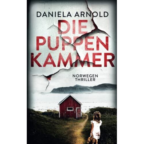 Daniela Arnold - GEBRAUCHT Die Puppenkammer: Norwegen-Thriller - Preis vom 16.04.2024 05:00:44 h