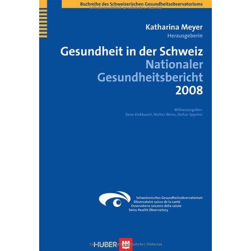 Katharina Meyer (Hrsg.) – GEBRAUCHT Gesundheit in der Schweiz. Nationaler Gesundheitsbericht 2008 – Preis vom 08.01.2024 05:55:10 h