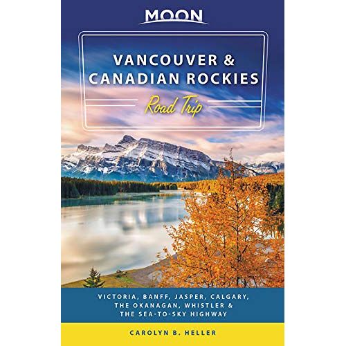 Heller, Carolyn B. – GEBRAUCHT Moon Vancouver & Canadian Rockies Road Trip: Victoria, Banff, Jasper, Calgary, the Okanagan, Whistler & the Sea-to-Sky Highway (Travel Guide) – Preis vom 04.01.2024 05:57:39 h