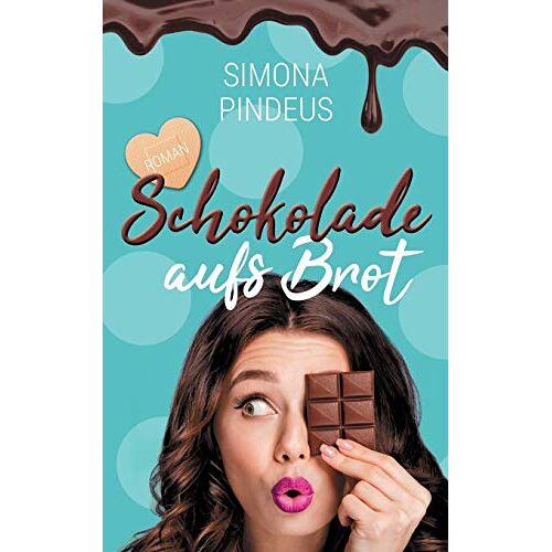 Simona Pindeus – GEBRAUCHT Schokolade aufs Brot: Roman – Preis vom 08.01.2024 05:55:10 h