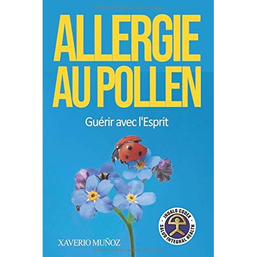 Muñoz Bullejos, XAVERIO Javier – GEBRAUCHT Allergie au pollen: Guérir avec l’Esprit – Preis vom 08.01.2024 05:55:10 h