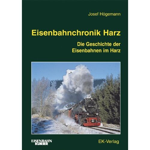 Josef Högemann - GEBRAUCHT Eisenbahnchronik Harz: Die Geschichte der Eisenbahnen im Harz - Preis vom 24.11.2022 06:06:54 h