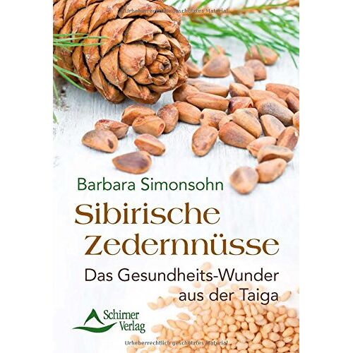 Barbara Simonsohn – GEBRAUCHT Sibirische Zedernnüsse: Das Gesundheits-Wunder aus der Taiga – Preis vom 04.01.2024 05:57:39 h