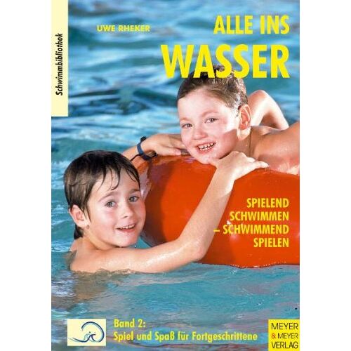 Uwe Rheker – GEBRAUCHT Alle ins Wasser: Spielend schwimmen – schwimmend spielen: Band 2: BD 2 – Preis vom 04.01.2024 05:57:39 h