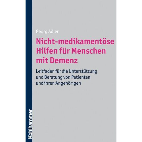 Georg Adler – GEBRAUCHT Nicht-medikamentöse Hilfen für Menschen mit Demenz – Leitfaden für die Unterstützung und Beratung von Patienten und ihre Angehörigen – Preis vom 08.01.2024 05:55:10 h