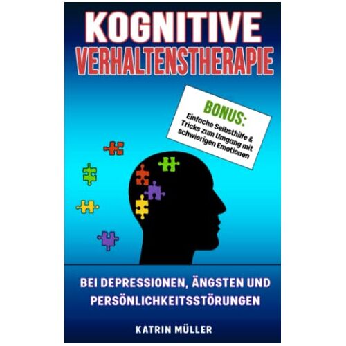 Katrin Müller – GEBRAUCHT Kognitive Verhaltenstherapie: Depressionen, Ängste und Persönlichkeitsstörungen überwinden. Bonus: Traumafokussierte KVT und Tricks zum Umgang mit schwierigen Emptionen – Preis vom 08.01.2024 05:55:10 h