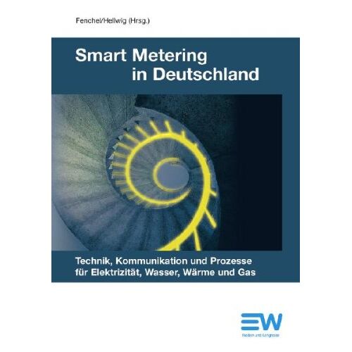 Günter Fenchel – GEBRAUCHT Smart Metering in Deutschland: Technik, Kommunikation und Prozesse für Elektrizität, Wasser, Wärme und Gas – Preis vom 23.12.2023 05:54:14 h