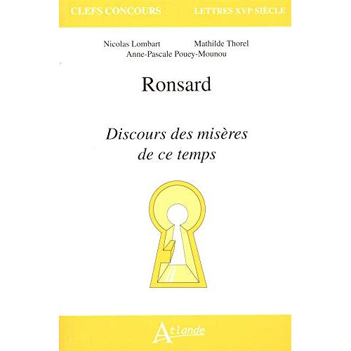 Anne-Pascale Pouey-Mounou – GEBRAUCHT Ronsard : Discours des misères de ce temps – Preis vom 04.01.2024 05:57:39 h