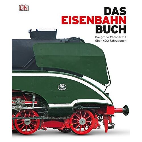 GEBRAUCHT Das Eisenbahn-Buch: Die große Chronik mit über 400 Fahrzeugen - Preis vom 19.04.2024 05:01:45 h