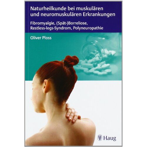 Oliver Ploss – GEBRAUCHT Naturheilkunde bei muskulären und neuromuskulären Erkrankungen: Fibromyalgie, (Spät-)Borreliose, Restless Legs Syndrom und Polyneuropathie – Preis vom 08.01.2024 05:55:10 h