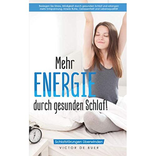 Victor De Buer – GEBRAUCHT Mehr ENERGIE durch gesunden Schlaf!: Schlafstörungen überwinden. Besiegen Sie Stress, Müdigkeit durch gesunden Schlaf und erlangen mehr Entspannung, innere Ruhe, Gelassenheit und Lebensqualität. – Preis vom 08.01.2024 05:55:10 h