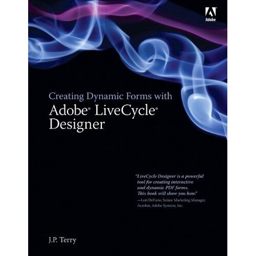 Terry, J. P. – GEBRAUCHT Creating Dynamic Forms with Adobe LiveCycle Designer – Preis vom 23.12.2023 05:54:14 h