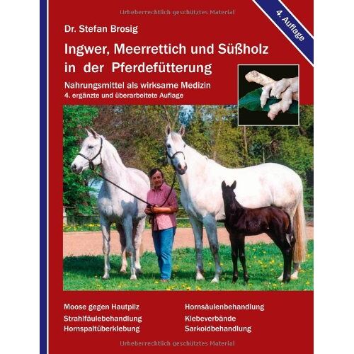 Stefan Brosig – GEBRAUCHT Ingwer, Meerrettich und Süßholz in der Pferdefütterung: Nahrungsmittel als wirksame Medizin – Preis vom 05.01.2024 05:50:28 h