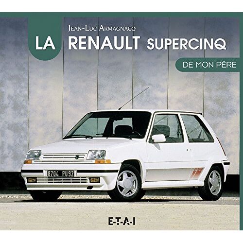 Jean-Luc Armagnacq – GEBRAUCHT La Renault supercinq de mon père – Preis vom 04.01.2024 05:57:39 h
