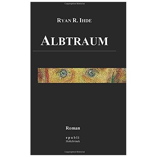 Ihde, Ryan R. – GEBRAUCHT Albtraum – Preis vom 08.01.2024 05:55:10 h