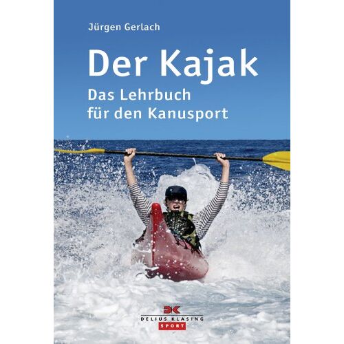 Jürgen Gerlach – GEBRAUCHT Der Kajak: Das Lehrbuch für den Kanusport – Preis vom 04.01.2024 05:57:39 h