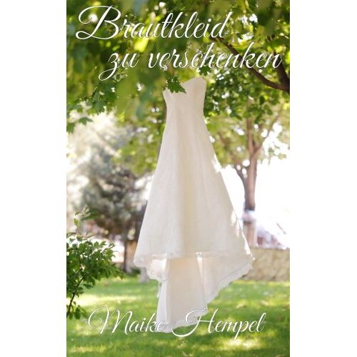 Maike Hempel – GEBRAUCHT Brautkleid zu verschenken – Preis vom 08.01.2024 05:55:10 h