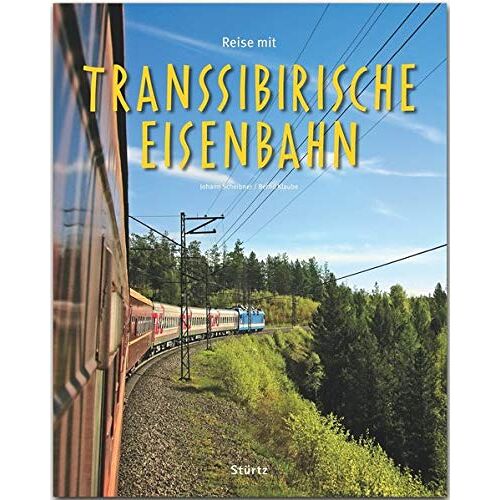 Bernd Klaube - GEBRAUCHT Reise mit der Transsibirischen Eisenbahn: Ein Bildband mit über 210 Bildern auf 140 Seiten - STÜRTZ Verlag (Reise durch ...) - Preis vom 16.11.2022 05:49:42 h