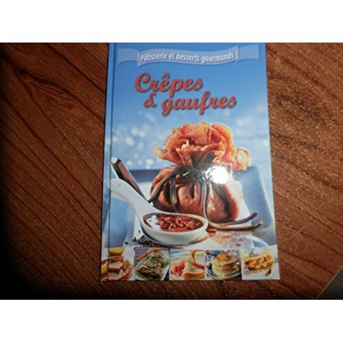 – GEBRAUCHT Pâtisserie et desserts gourmands – Crêpes et gauffres – Preis vom 08.01.2024 05:55:10 h