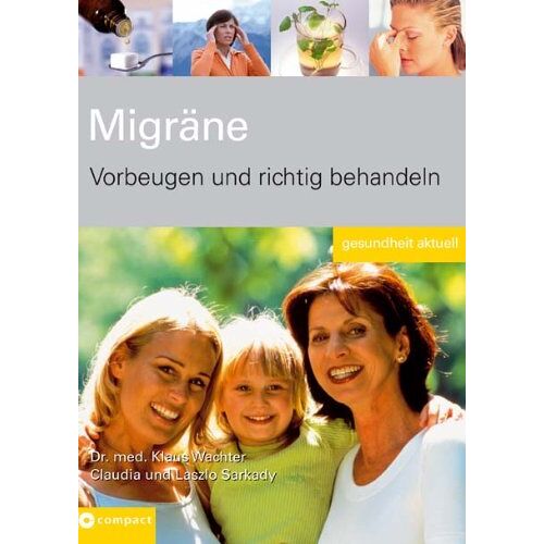 Klaus Wachter – GEBRAUCHT Migräne: Vorbeugen und richtig behandeln – Preis vom 08.01.2024 05:55:10 h