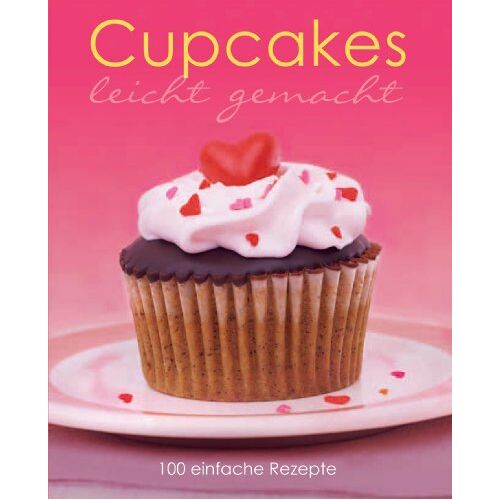 Parragon – GEBRAUCHT Leicht gemacht: Cupcakes: 100 einfache Rezepte – Preis vom 08.01.2024 05:55:10 h