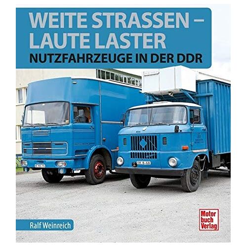 Ralf Weinreich – GEBRAUCHT Weite Straßen, laute Laster: Nutzfahrzeuge in der DDR – Preis vom 07.01.2024 05:53:54 h