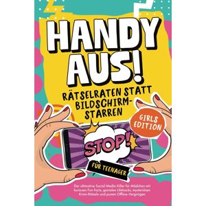 GEBRAUCHT Handy aus! Rätselraten statt Bildschirmstarren – Der ultimative Social Media Killer für Mädchen mit kuriosen Fun Facts, genialen Lifehacks, mysteriösen Krimi-Rätseln und purem Offline-Vergnügen - Preis vom 18.09.2025 05:07:49 h