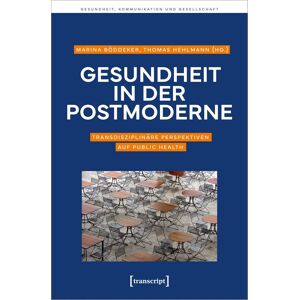 GEBRAUCHT Gesundheit in der Postmoderne: Transdisziplinäre Perspektiven auf Public Health (Gesundheit, Kommunikation und Gesellschaft) - Preis vom 18.09.2025 05:07:49 h
