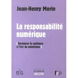 Jean-Henry Morin - GEBRAUCHT La responsabilité numérique : Restaurer la confiance à l'ère numérique - Preis vom 06.09.2023 05:03:33 h