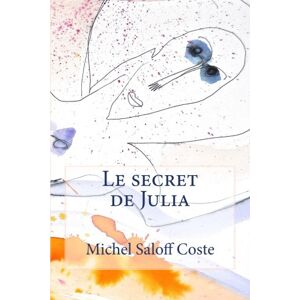 Michel Saloff Coste - GEBRAUCHT Le secret de Julia (La plante bleu, Band 1) - Preis vom 06.09.2023 05:03:33 h